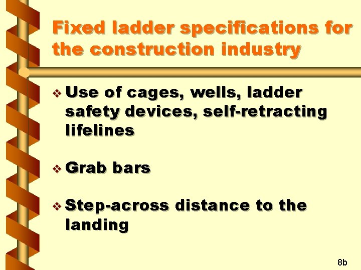 Fixed ladder specifications for the construction industry v Use of cages, wells, ladder safety