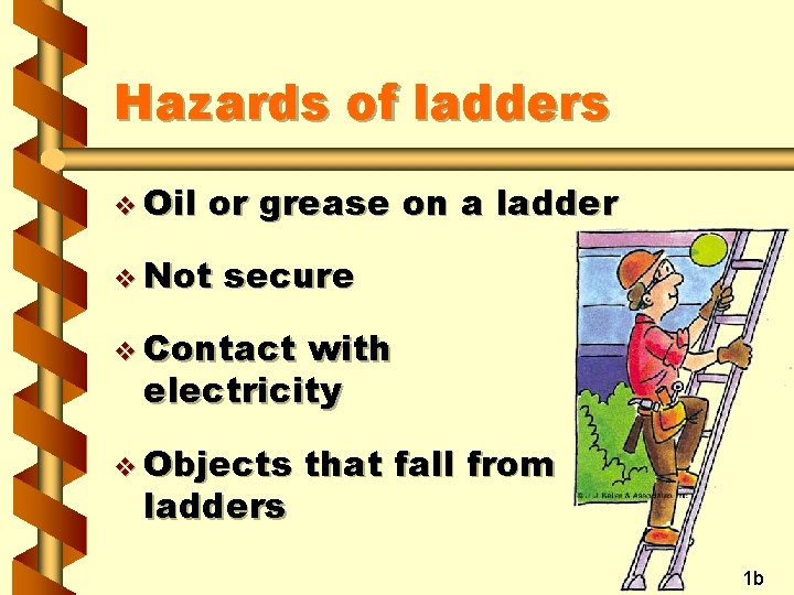 Hazards of ladders v Oil or grease on a ladder v Not secure v