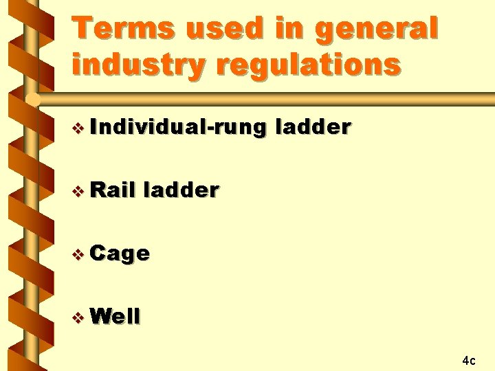 Terms used in general industry regulations v Individual-rung v Rail ladder v Cage v