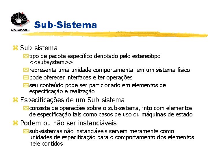 Sub-Sistema z Sub-sistema y tipo de pacote específico denotado pelo estereótipo <<subsystem>> y representa