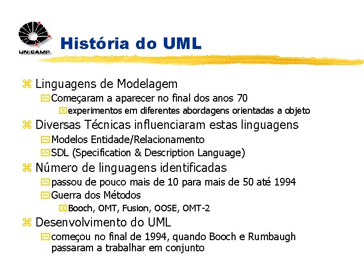 História do UML z Linguagens de Modelagem y Começaram a aparecer no final dos