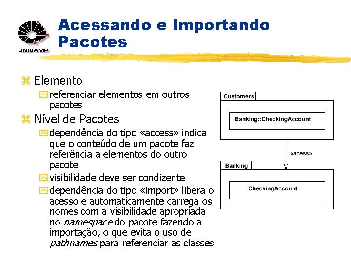 Acessando e Importando Pacotes z Elemento y referenciar elementos em outros pacotes z Nível