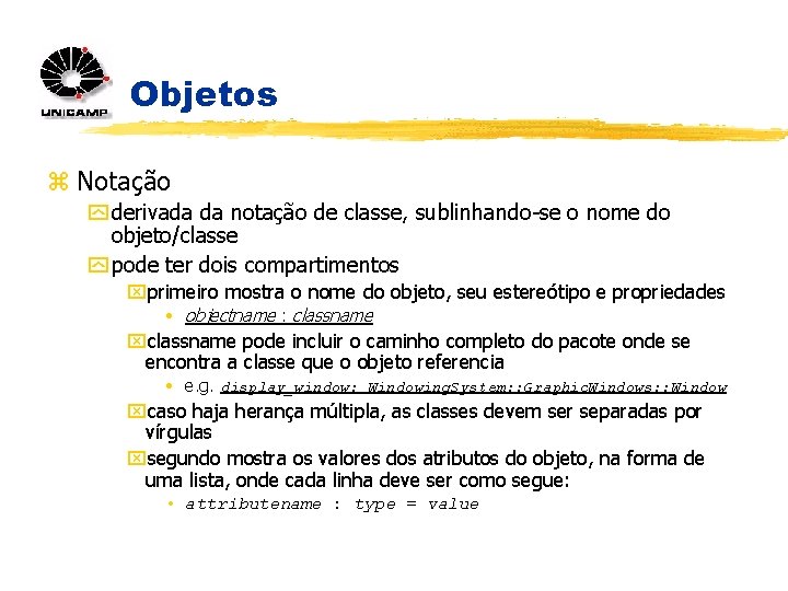 Objetos z Notação y derivada da notação de classe, sublinhando-se o nome do objeto/classe