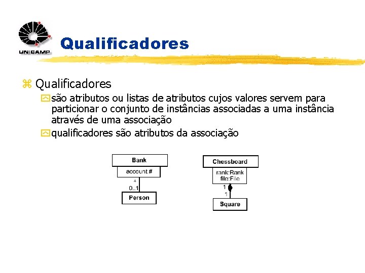 Qualificadores z Qualificadores y são atributos ou listas de atributos cujos valores servem para