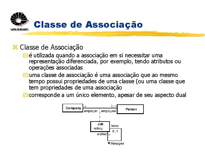 Classe de Associação z Classe de Associação y é utilizada quando a associação em