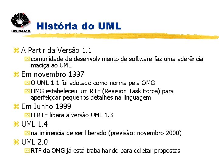 História do UML z A Partir da Versão 1. 1 y comunidade de desenvolvimento