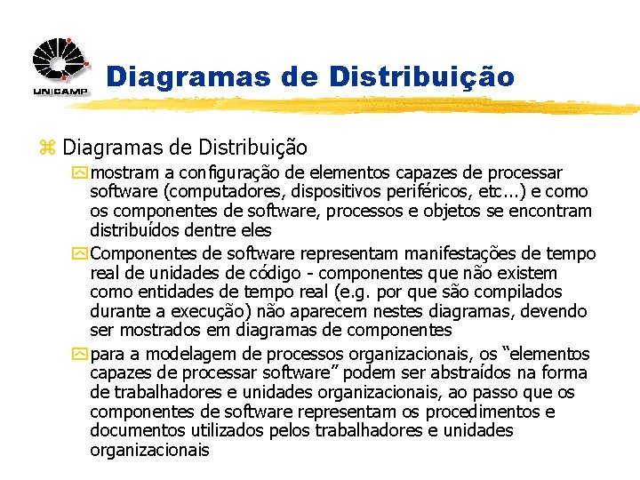 Diagramas de Distribuição z Diagramas de Distribuição y mostram a configuração de elementos capazes