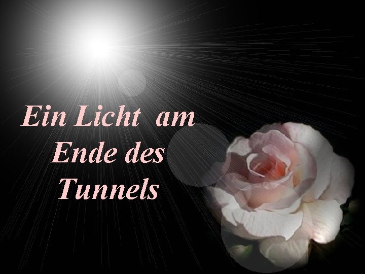 Ein Licht am Ende des Tunnels 