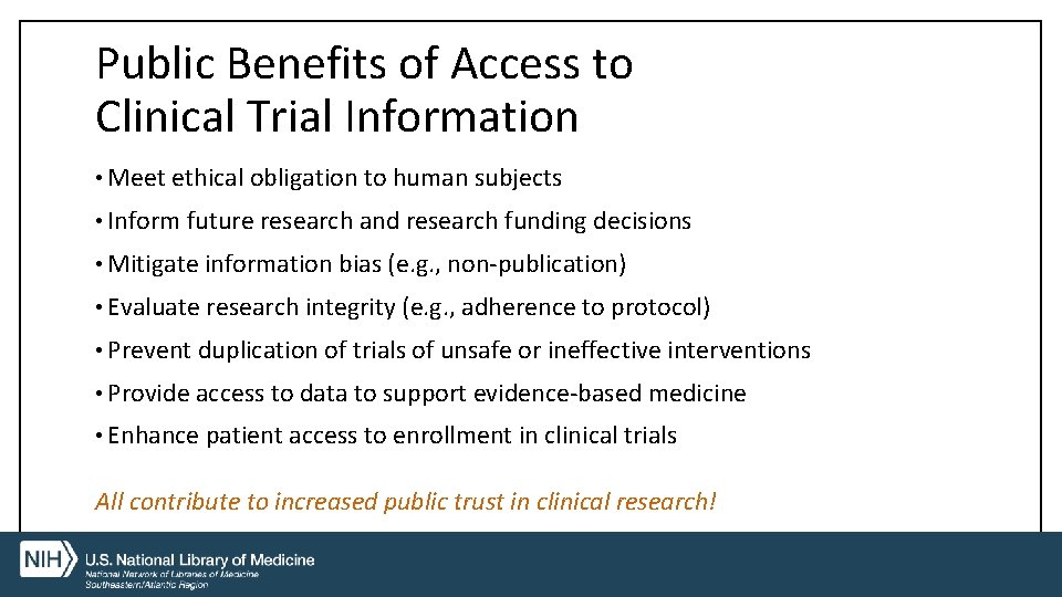 Public Benefits of Access to Clinical Trial Information • Meet ethical obligation to human