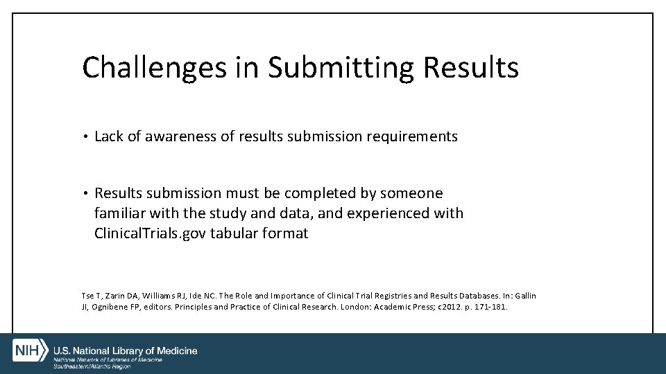 Challenges in Submitting Results • Lack of awareness of results submission requirements • Results
