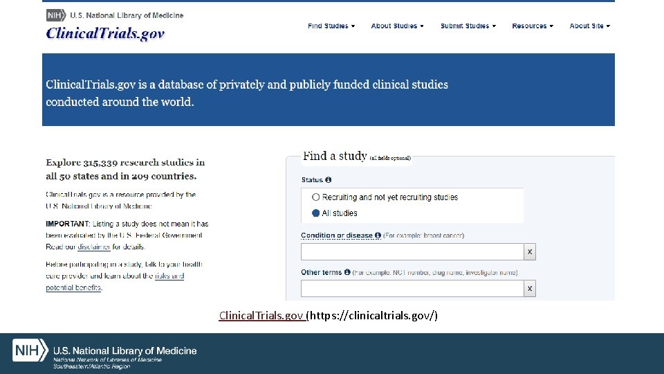 Clinicaltrials. gov homepage Clinical. Trials. gov (https: //clinicaltrials. gov/) 