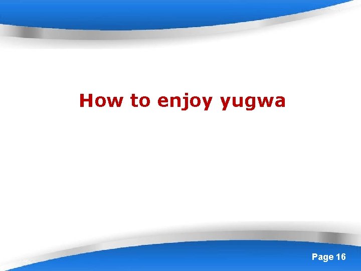 How to enjoy yugwa Powerpoint Templates Page 16 