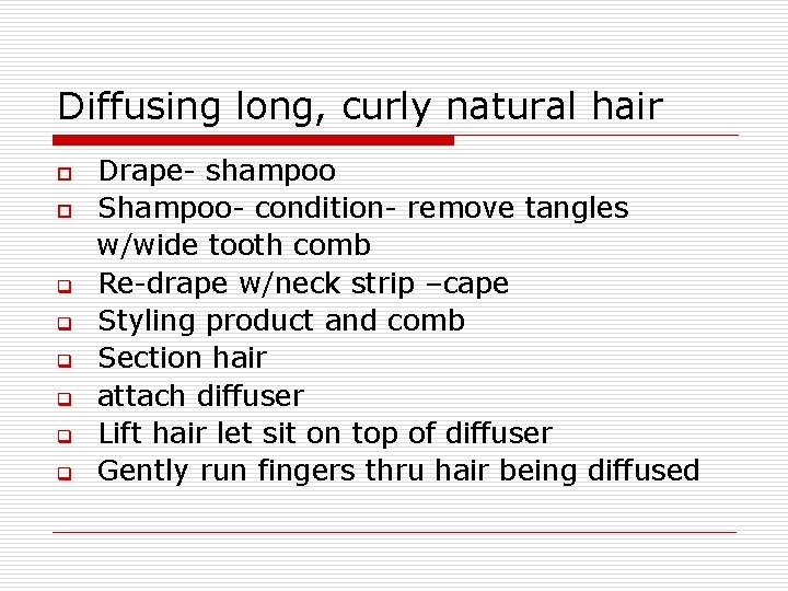 Diffusing long, curly natural hair o o q q q Drape- shampoo Shampoo- condition-