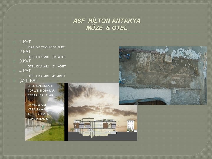 ASF HİLTON ANTAKYA MÜZE & OTEL � 1. KAT • � 2. KAT •