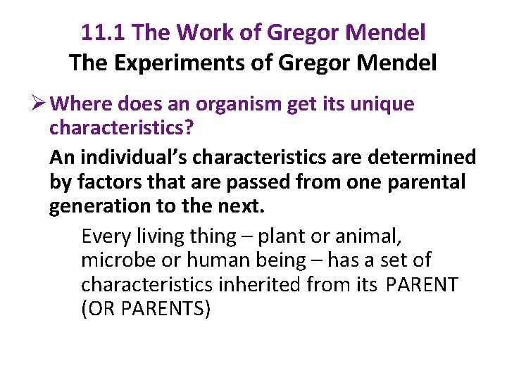 11. 1 The Work of Gregor Mendel The Experiments of Gregor Mendel Ø Where