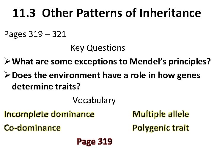 11. 3 Other Patterns of Inheritance Pages 319 – 321 Key Questions Ø What