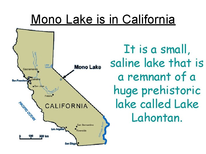 Mono Lake is in California It is a small, saline lake that is a Mono Lake is in California It is a small, saline lake that is a