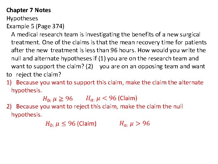 Chapter 7 Notes Hypotheses Example 5 (Page 374) A medical research team is investigating