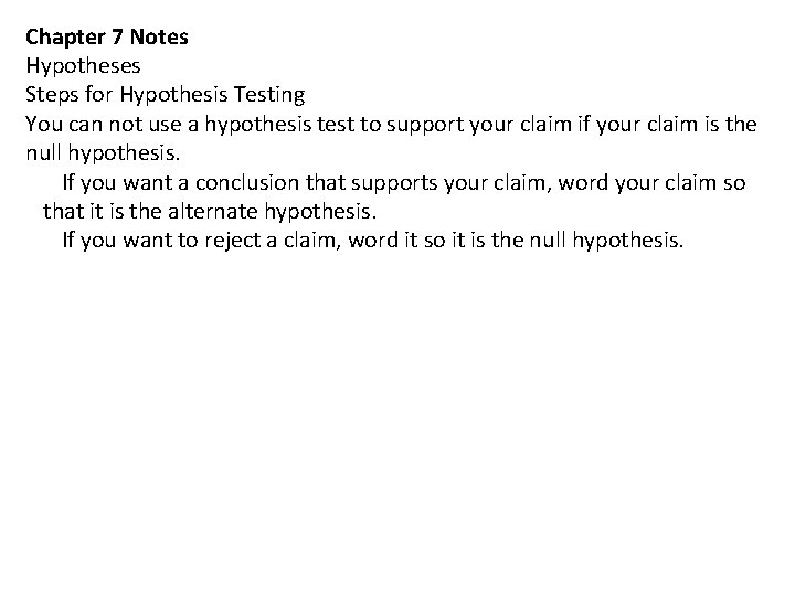 Chapter 7 Notes Hypotheses Steps for Hypothesis Testing You can not use a hypothesis