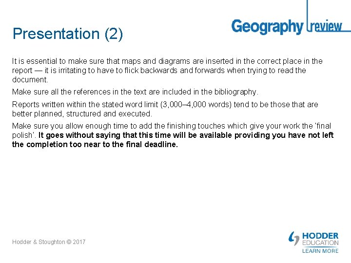 Presentation (2) It is essential to make sure that maps and diagrams are inserted