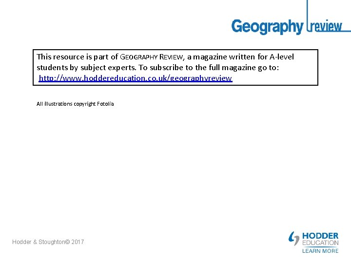 This resource is part of GEOGRAPHY REVIEW, a magazine written for A-level students by