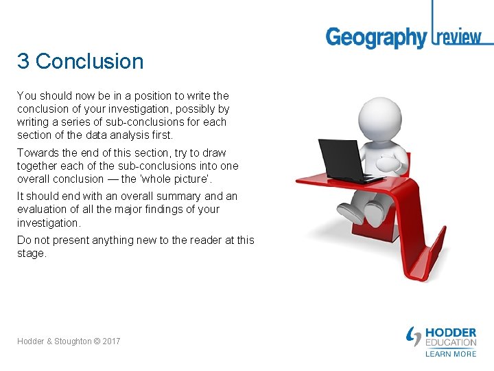 3 Conclusion You should now be in a position to write the conclusion of