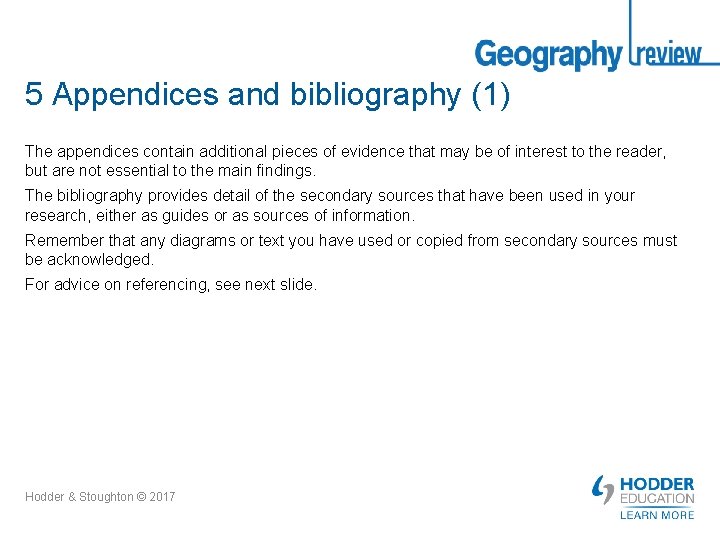 5 Appendices and bibliography (1) The appendices contain additional pieces of evidence that may