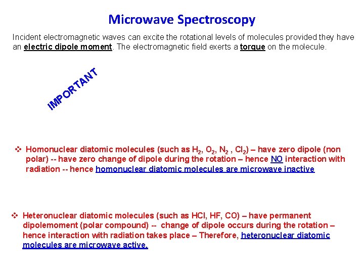 Microwave Spectroscopy Incident electromagnetic waves can excite the rotational levels of molecules provided they