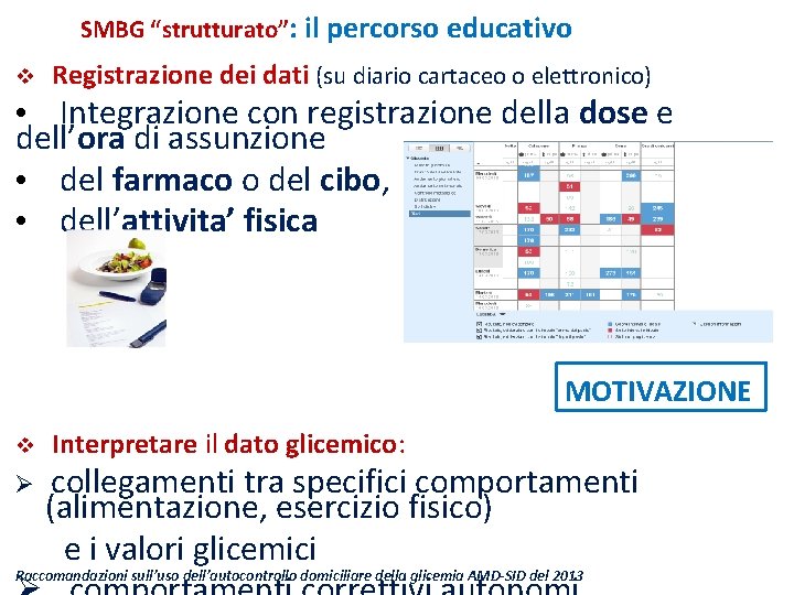 SMBG “strutturato”: il percorso educativo v Registrazione dei dati (su diario cartaceo o elettronico)