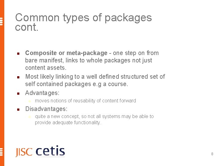 Common types of packages cont. n n n Composite or meta-package - one step
