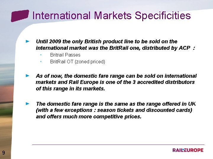 International Markets Specificities Until 2009 the only British product line to be sold on