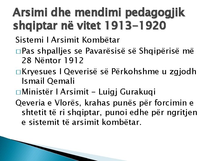 Arsimi dhe mendimi pedagogjik shqiptar në vitet 1913 -1920 Sistemi I Arsimit Kombëtar �