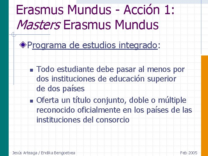 Erasmus Mundus - Acción 1: Masters Erasmus Mundus Programa de estudios integrado: n n