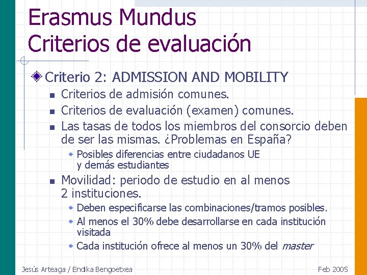 Erasmus Mundus Criterios de evaluación Criterio 2: ADMISSION AND MOBILITY n n n Criterios