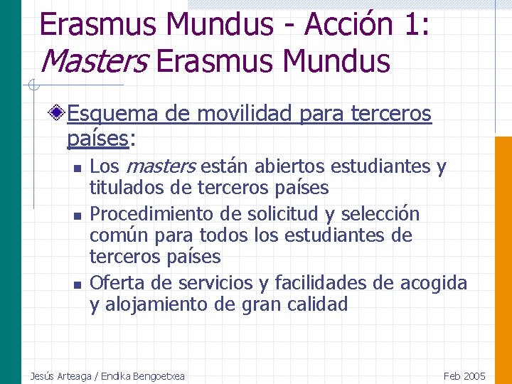 Erasmus Mundus - Acción 1: Masters Erasmus Mundus Esquema de movilidad para terceros países: