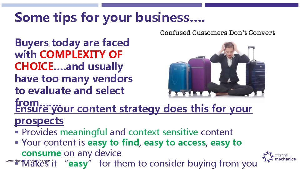 Some tips for your business…. Buyers today are faced with COMPLEXITY OF CHOICE…. and