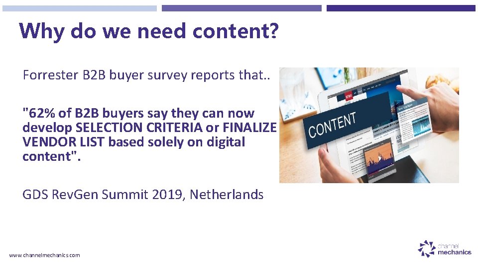 Why do we need content? Forrester B 2 B buyer survey reports that. .