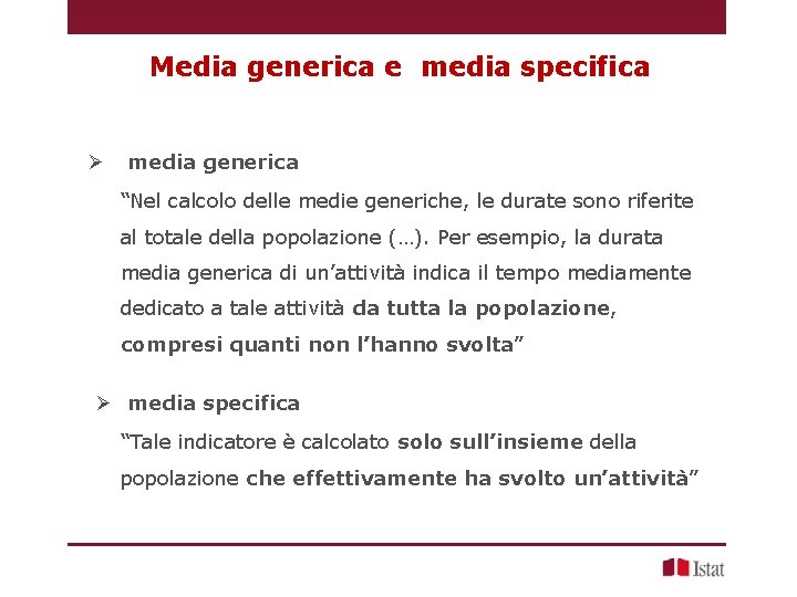 Media generica e media specifica Ø media generica “Nel calcolo delle medie generiche, le