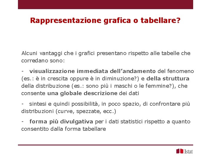 Rappresentazione grafica o tabellare? Alcuni vantaggi che i grafici presentano rispetto alle tabelle che