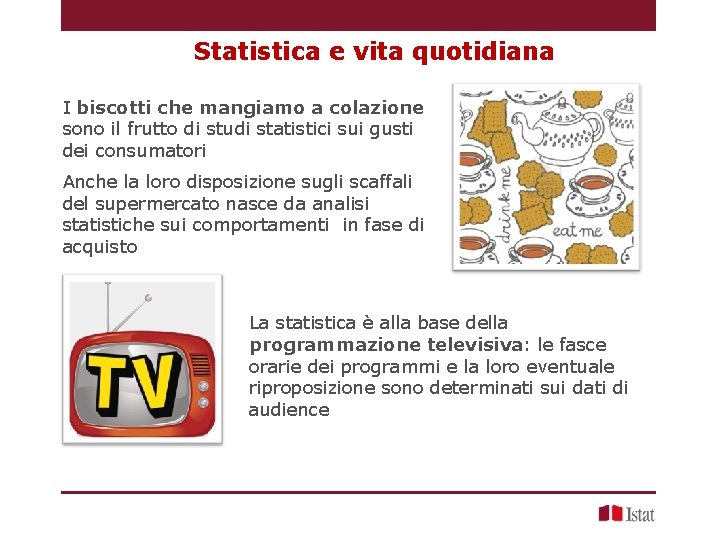 Statistica e vita quotidiana I biscotti che mangiamo a colazione sono il frutto di