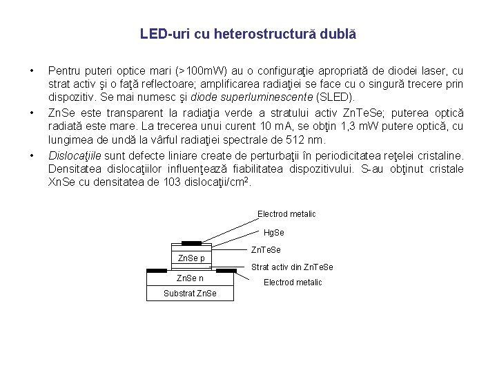 LED-uri cu heterostructură dublă • • • Pentru puteri optice mari (>100 m. W)