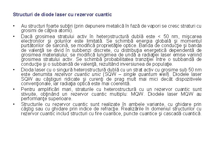 Structuri de diode laser cu rezervor cuantic • • • Au structuri foarte subţiri