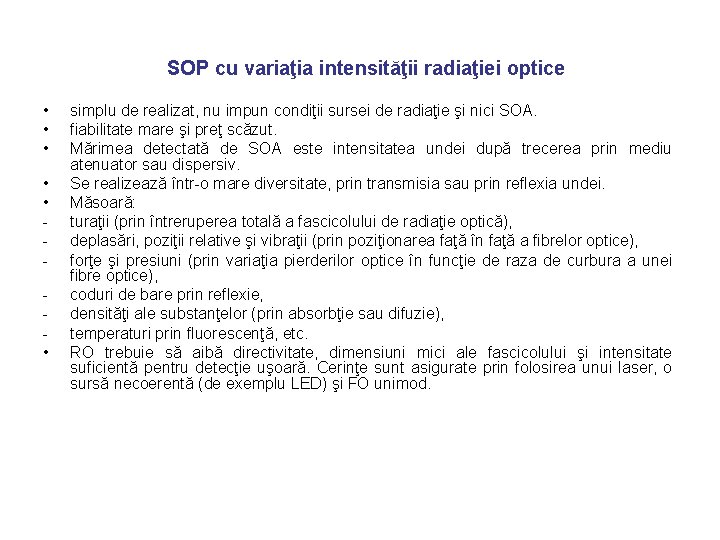 SOP cu variaţia intensităţii radiaţiei optice • • • simplu de realizat, nu impun