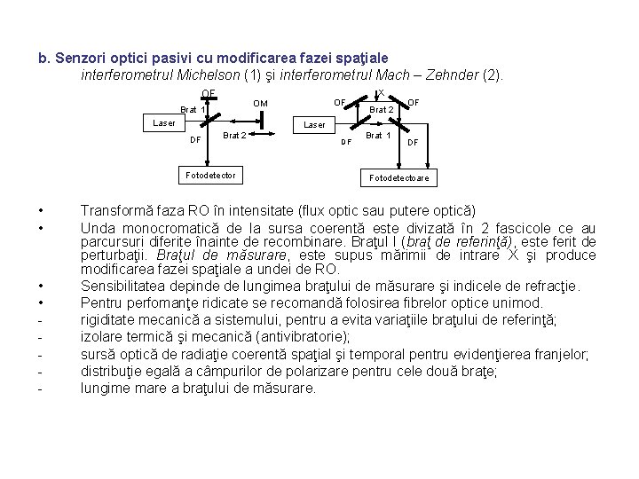 b. Senzori optici pasivi cu modificarea fazei spaţiale interferometrul Michelson (1) şi interferometrul Mach