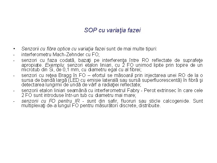 SOP cu variaţia fazei • - Senzorii cu fibre optice cu variaţia fazei sunt