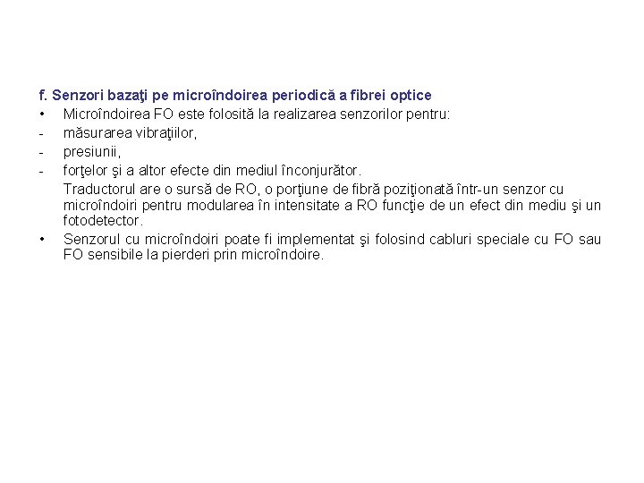 f. Senzori bazaţi pe microîndoirea periodică a fibrei optice • Microîndoirea FO este folosită