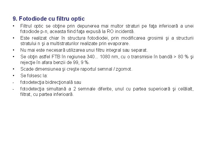 9. Fotodiode cu filtru optic • • • - Filtrul optic se obţine prin