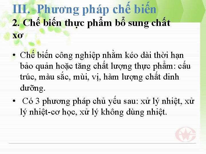 III. Phương pháp chế biến 2. Chế biến thực phẩm bổ sung chất xơ