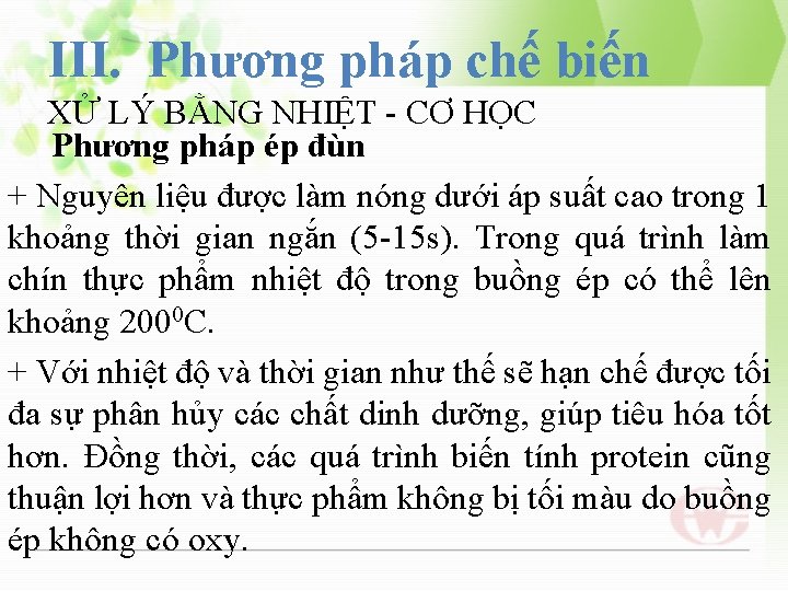 III. Phương pháp chế biến XỬ LÝ BẰNG NHIỆT - CƠ HỌC Phương pháp