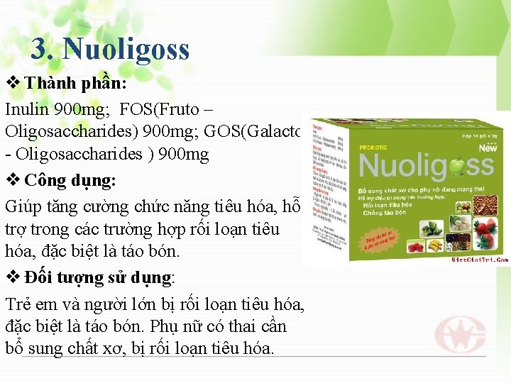 3. Nuoligoss v Thành phần: Inulin 900 mg; FOS(Fruto – Oligosaccharides) 900 mg; GOS(Galacto